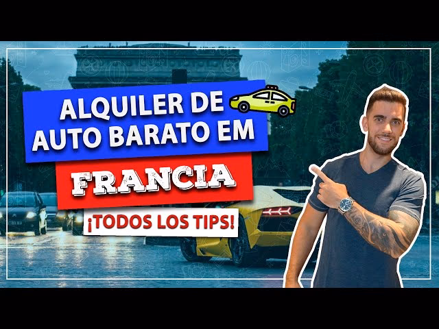 ¿Cuál es la mejor manera de alquilar un coche en Francia?